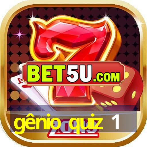 gênio quiz 1